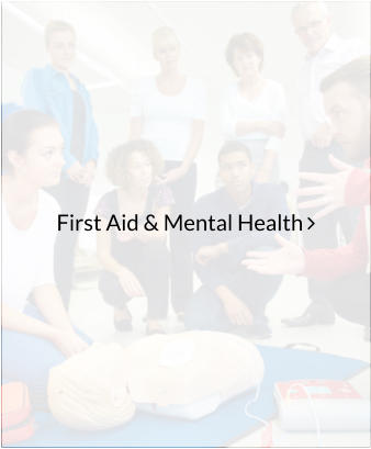 First Aid & Mental Health 